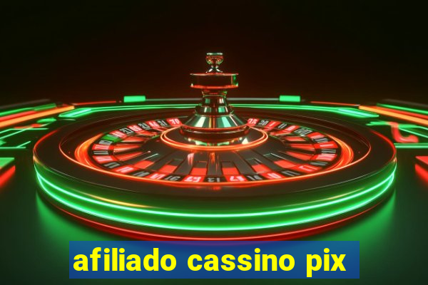 afiliado cassino pix